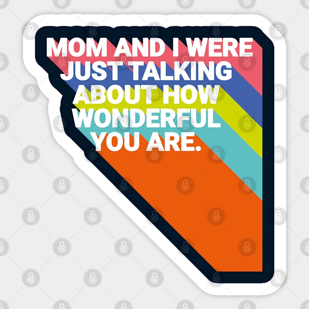 mom and i were just talking about how wonderful you are, essential child's day Sticker by Erekjo